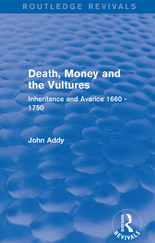 Book cover of Death, Money and the Vultures: Inheritance and Avarice 1660-1750 (Routledge Revivals)