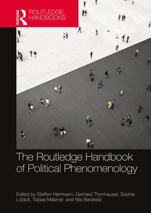 Book cover of The Routledge Handbook of Political Phenomenology (Routledge Handbooks in Philosophy)