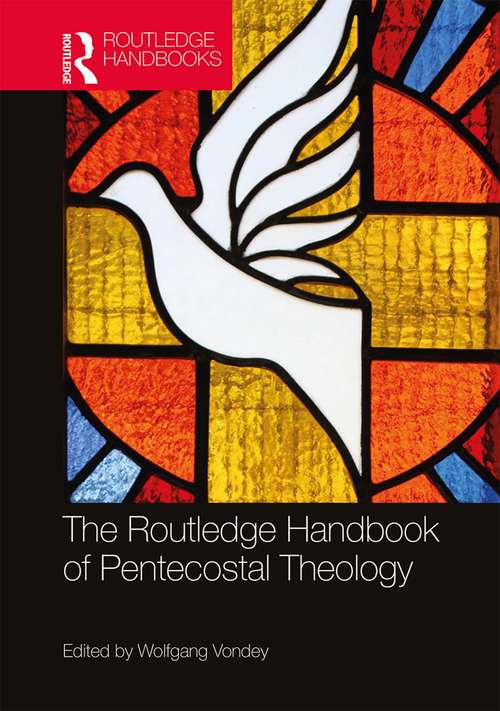 Book cover of The Routledge Handbook of Pentecostal Theology (Routledge Handbooks in Theology)