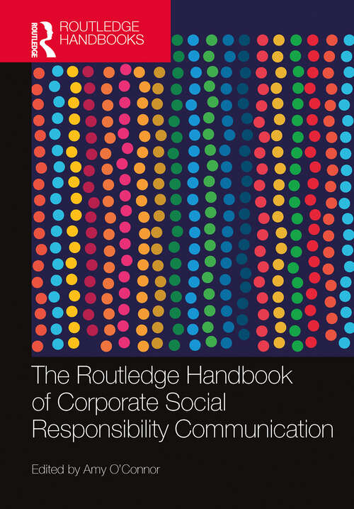 Book cover of The Routledge Handbook of Corporate Social Responsibility Communication (Routledge Handbooks in Communication Studies)