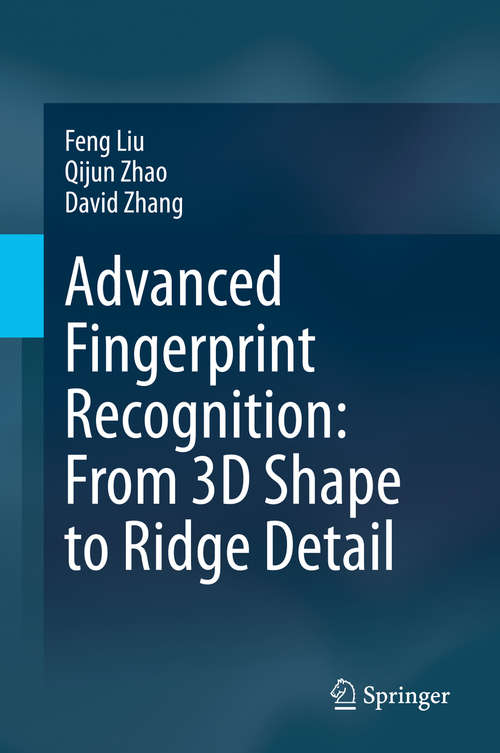 Book cover of Advanced Fingerprint Recognition: From 3D Shape to Ridge Detail (1st ed. 2020)
