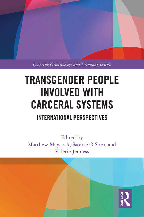 Book cover of Transgender People Involved with Carceral Systems: International Perspectives (Queering Criminology and Criminal Justice)