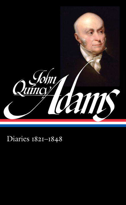 Book cover of John Quincy Adams: Diaries 1821-1848