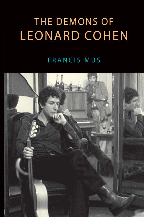 Book cover of The Demons of Leonard Cohen (Canadian Studies)