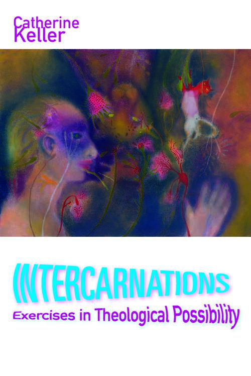 Book cover of Intercarnations: Exercises in Theological Possibility