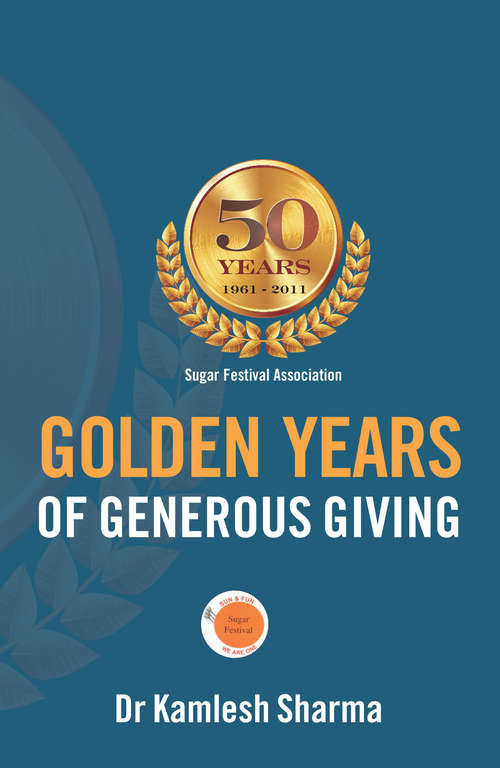 Book cover of Golden Years of Generous Giving: Sugar Festival Association – Lautoka - Fiji