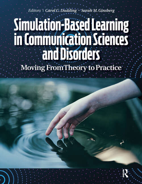 Book cover of Simulation-Based Learning in Communication Sciences and Disorders: Moving from Theory to Practice