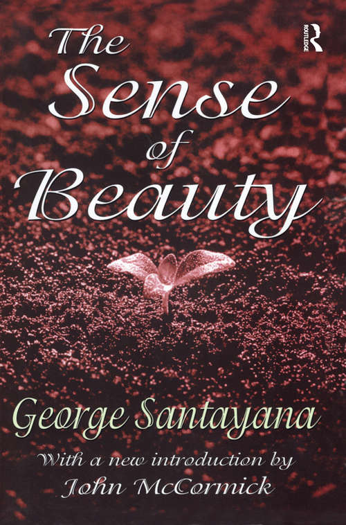 Book cover of The Sense of Beauty: Being The Outlines Of Aesthetic Theory (classic Reprint)