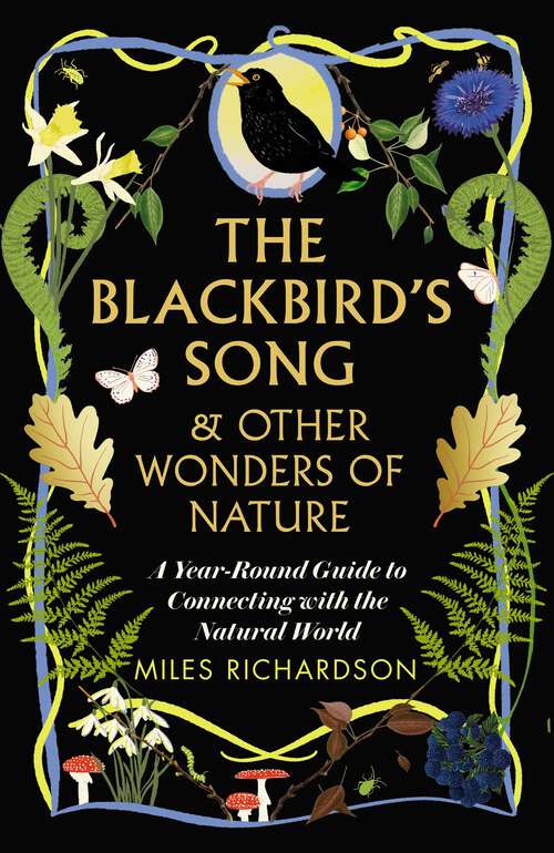 Book cover of The Blackbird's Song & Other Wonders of Nature: A year-round guide to connecting with the natural world