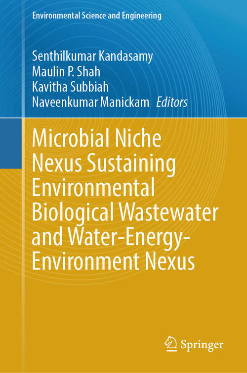 Book cover of Microbial Niche Nexus Sustaining Environmental Biological Wastewater and Water-Energy-Environment Nexus (Environmental Science and Engineering)