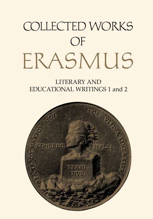 Book cover of Literary and Educational Writings, 1 and 2: Volume 1: Antibarbari / Parabolae. Volume 2: De copia / De ratione studii (Collected Works of Erasmus: 23-24)