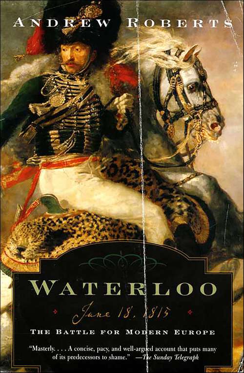 Book cover of Waterloo: June 18, 1815—The Battle for Modern Europe (Making History)