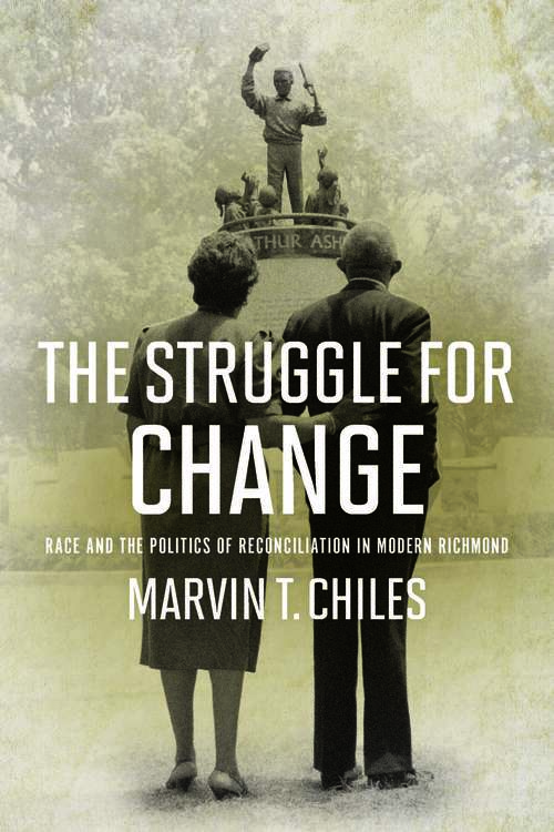 Book cover of The Struggle for Change: Race and the Politics of Reconciliation in Modern Richmond (Carter G. Woodson Institute Series)