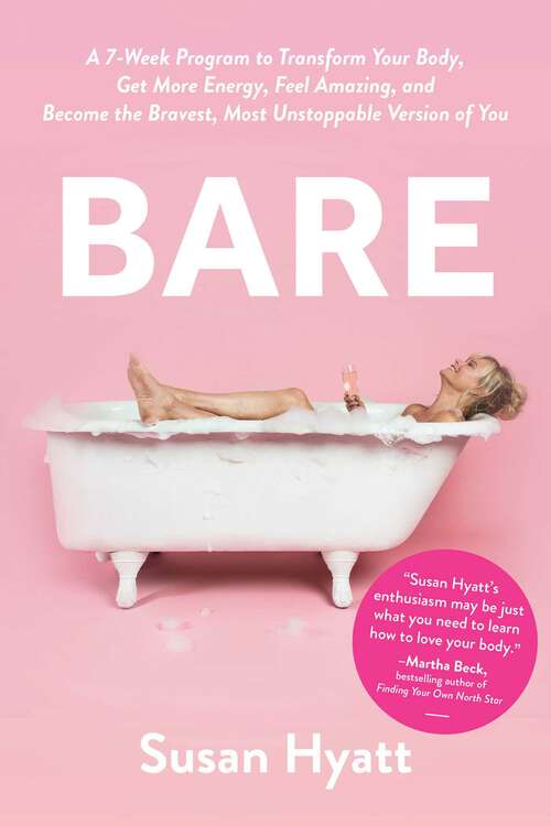 Book cover of Bare: A 7-Week Program to Transform Your Body, Get More Energy, Feel Amazing, and Become the Bravest, Most Unstoppable Version of You