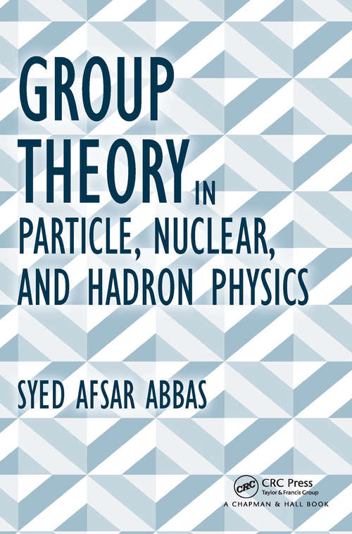 Book cover of Group Theory in Particle, Nuclear, and Hadron Physics