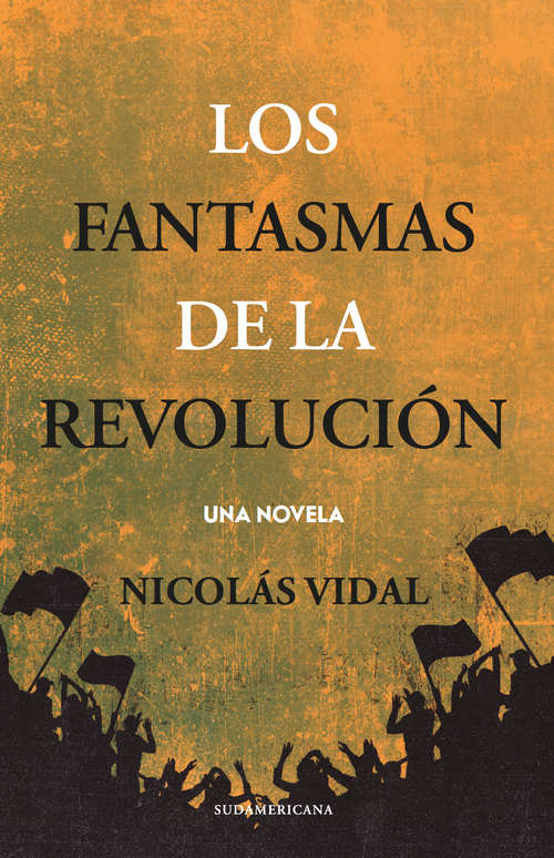 Book cover of Los fantasmas de la revolución