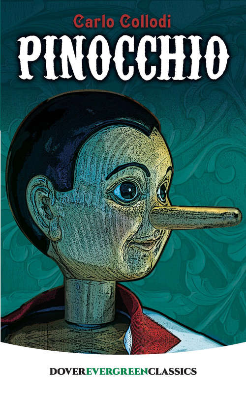 Book cover of Pinocchio: The Story Of A Puppet (3) (Dover Children's Evergreen Classics)