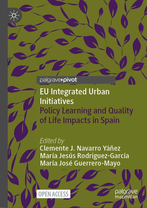 Book cover of EU Integrated Urban Initiatives: Policy Learning and Quality of Life Impacts in Spain (1st ed. 2023)