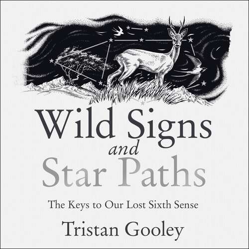 Book cover of Wild Signs and Star Paths: 'A beautifully written almanac of tricks and tips that we've lost along the way' Observer