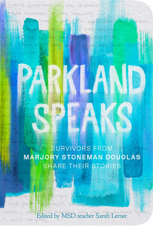 Book cover of Parkland Speaks: Survivors from Marjory Stoneman Douglas Share Their Stories