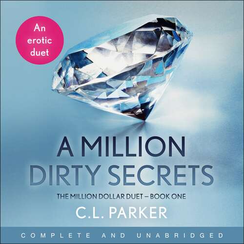 Book cover of A Million Dirty Secrets: The Million Dollar Duet Part One