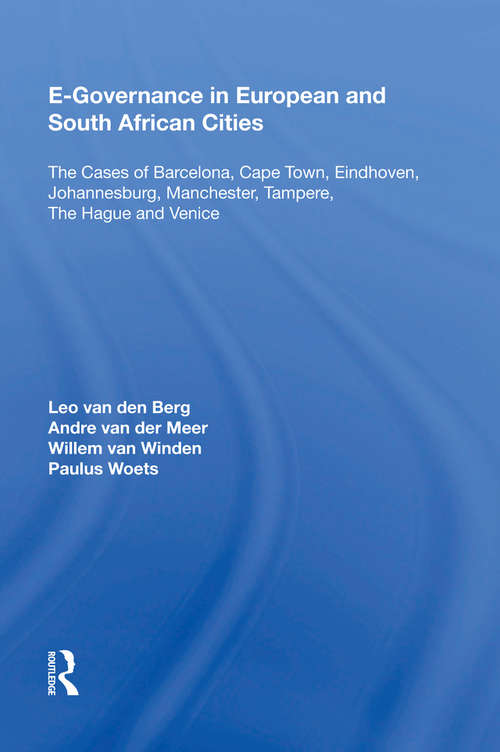 Book cover of E-Governance in European and South African Cities: The Cases of Barcelona, Cape Town, Eindhoven, Johannesburg, Manchester, Tampere, The Hague and Venice (Euricur Ser. (european Institute For Comparative Urban Research) Ser.)