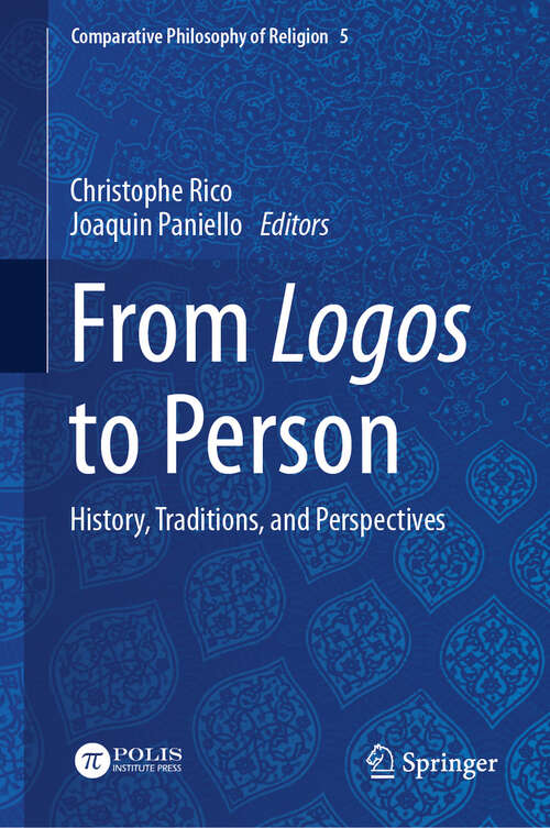 Book cover of From Logos to Person: History, Traditions, and Perspectives (Comparative Philosophy of Religion #5)