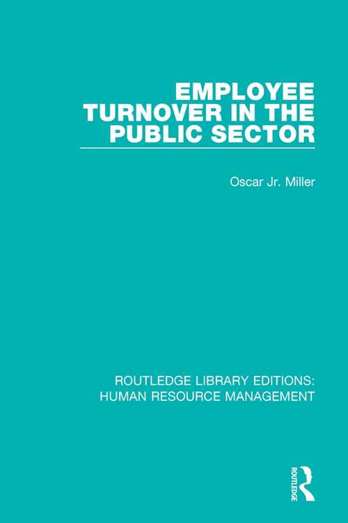 Book cover of Employee Turnover in the Public Sector (Routledge Library Editions: Human Resource Management #29)