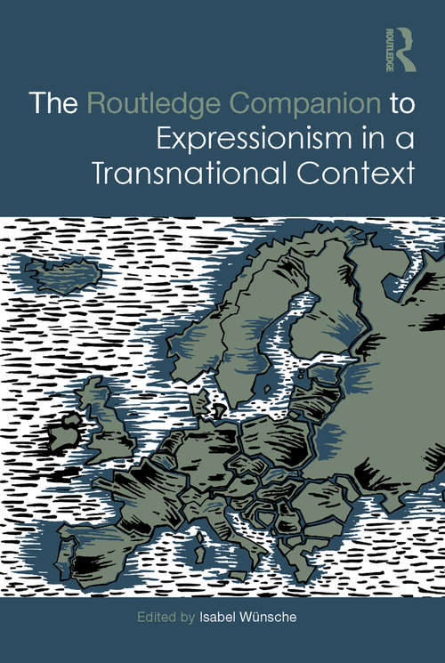 Book cover of The Routledge Companion to Expressionism in a Transnational Context (Routledge Art History and Visual Studies Companions)