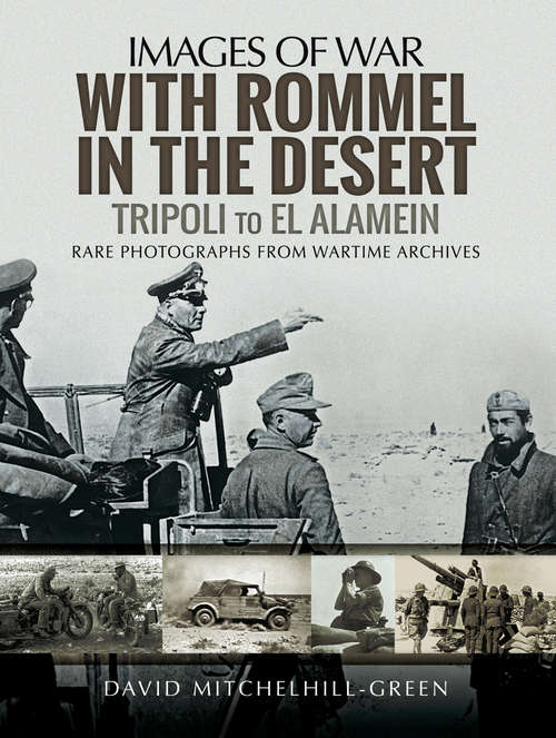 Book cover of With Rommel in the Desert: Tripoli to El Alamein (Images of War)