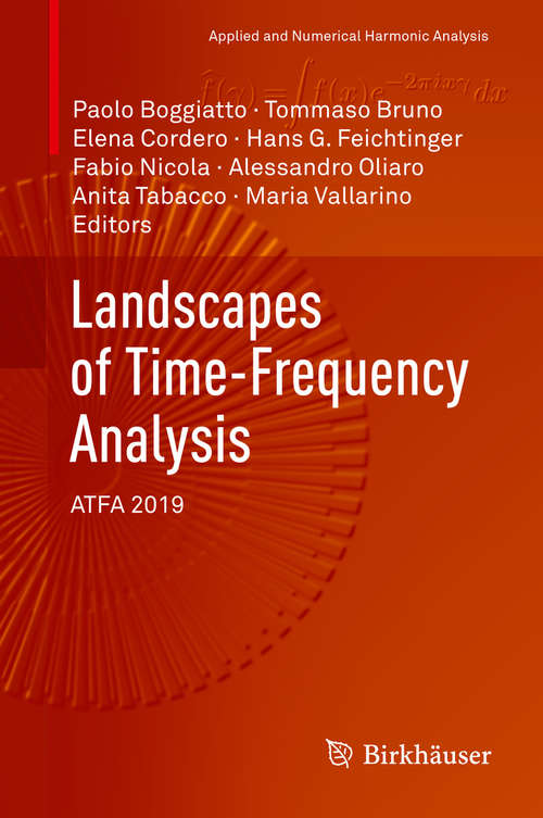 Book cover of Landscapes of Time-Frequency Analysis: ATFA 2019 (1st ed. 2020) (Applied and Numerical Harmonic Analysis)