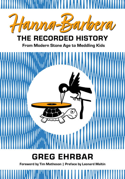 Book cover of Hanna-Barbera, the Recorded History: From Modern Stone Age to Meddling Kids (EPUB Single)