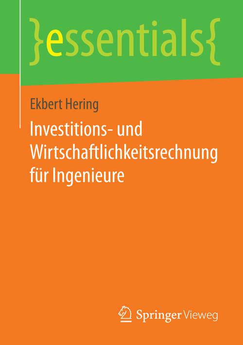 Book cover of Investitions- und Wirtschaftlichkeitsrechnung für Ingenieure (essentials)