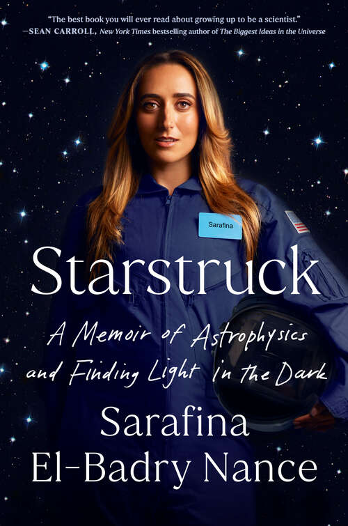 Book cover of Starstruck: A Memoir of Astrophysics and Finding Light in the Dark