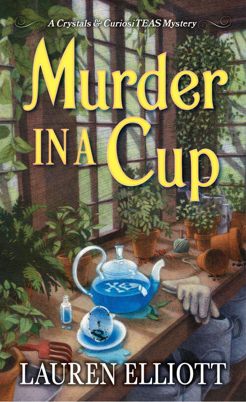 Book cover of Murder in a Cup (A Crystals & CuriosiTEAS Mystery #2)