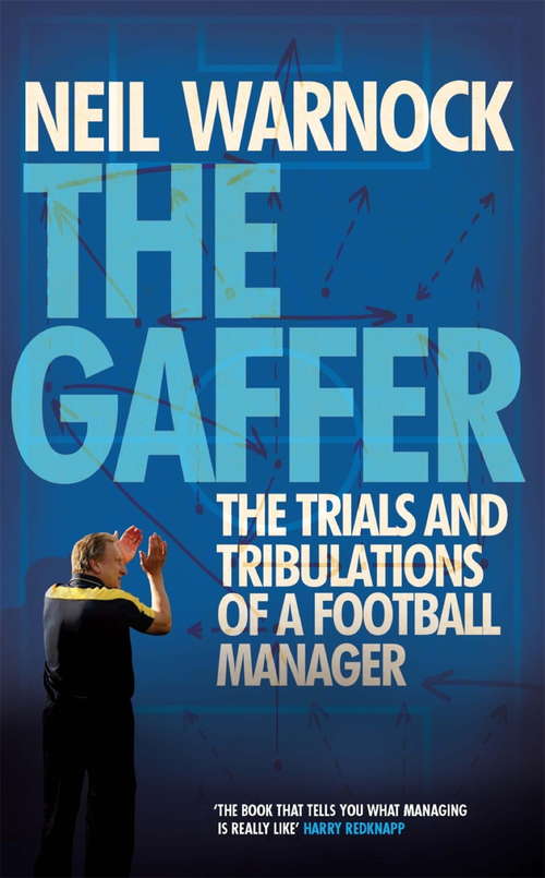 Book cover of The Gaffer: The Trials and Tribulations of a Football Manager
