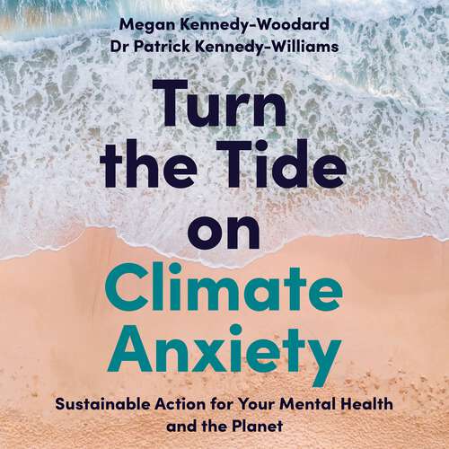 Book cover of Turn the Tide on Climate Anxiety: Sustainable Action for Your Mental Health and the Planet