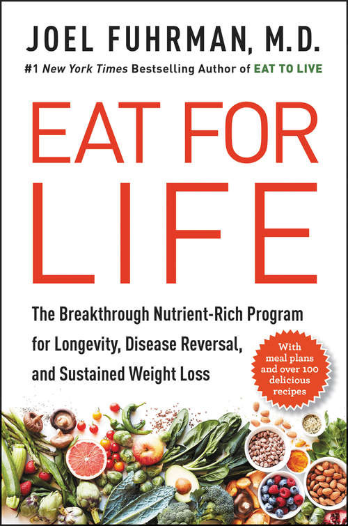 Book cover of Eat for Life: The Breakthrough Nutrient-Rich Program for Longevity, Disease Reversal, and Sustained Weight Loss (Eat for Life)