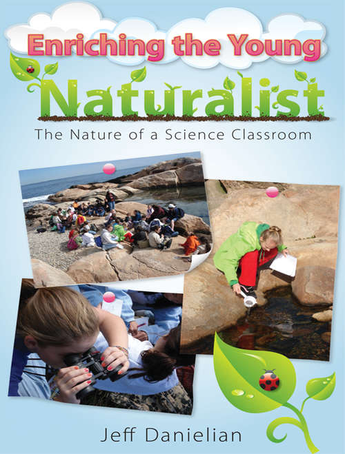 Book cover of Enriching the Young Naturalist: The Nature of a Science Classroom