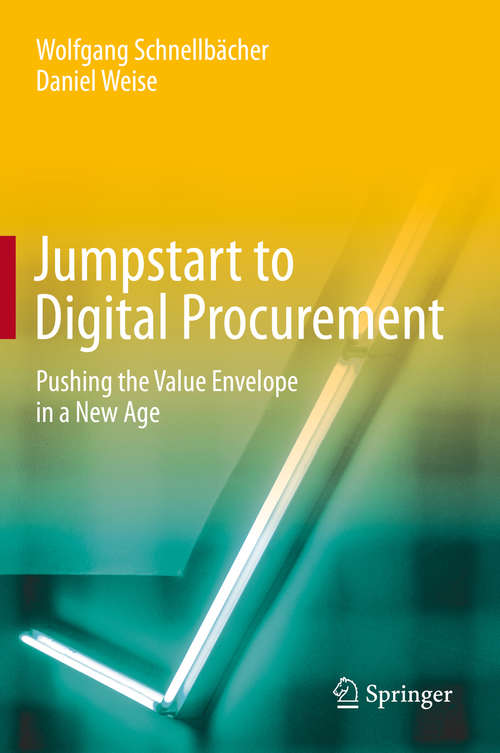 Book cover of Jumpstart to Digital Procurement: Pushing the Value Envelope  in a New Age (1st ed. 2020)