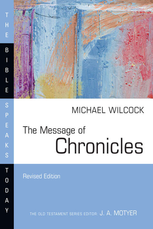 Book cover of The Message of Chronicles (The Bible Speaks Today Series)