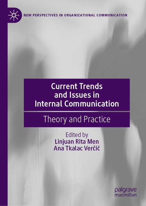 Book cover of Current Trends and Issues in Internal Communication: Theory and Practice (1st ed. 2021) (New Perspectives in Organizational Communication)