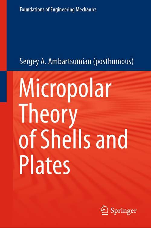 Book cover of Micropolar Theory of Shells and Plates (1st ed. 2021) (Foundations of Engineering Mechanics)