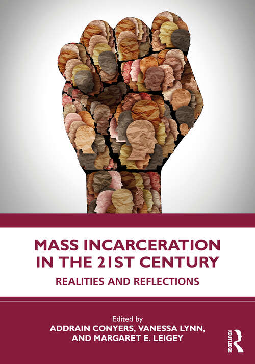 Book cover of Mass Incarceration in the 21st Century: Realities and Reflections