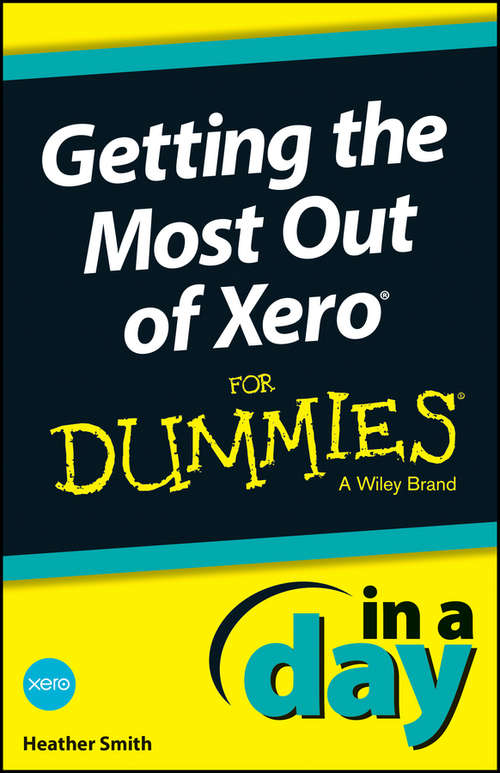 Book cover of Getting the Most Out of Xero In A Day For Dummies