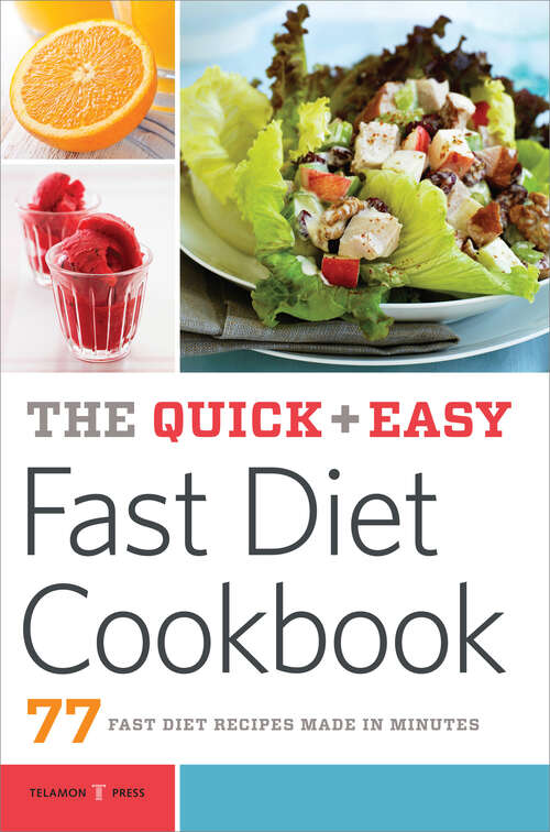 Book cover of The Quick & Easy Fast Diet Cookbook: 77 Fast Diet Recipes Made in Minutes