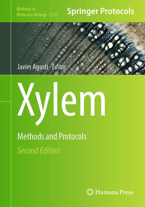 Book cover of Xylem: Methods and Protocols (2nd ed. 2024) (Methods in Molecular Biology #2722)
