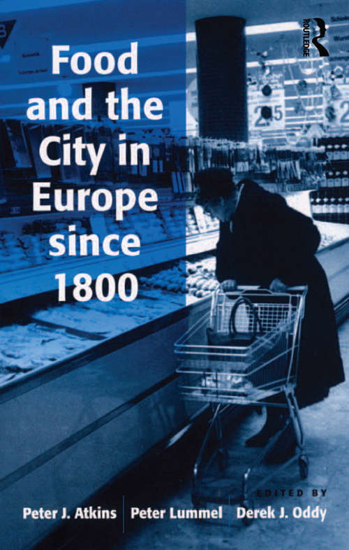 Book cover of Food and the City in Europe since 1800