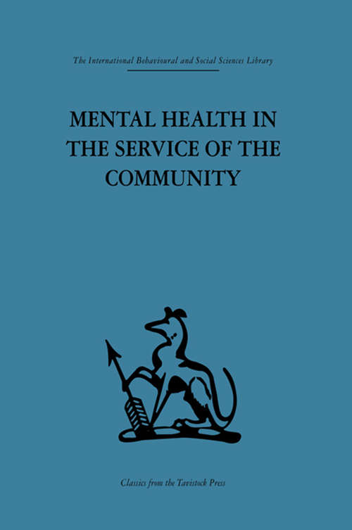 Book cover of Mental Health in the Service of the Community: Volume three of a report of an international and interprofessional  study group convened by the World Federation for Mental Health