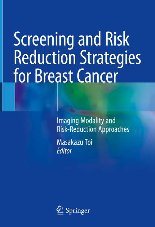 Book cover of Screening and Risk Reduction Strategies for Breast Cancer: Imaging Modality and Risk-Reduction Approaches (1st ed. 2023)